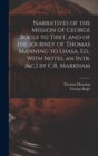 Narratives of the Mission of George Bogle to Tibet, and of the Journey of Thomas Manning to Lhasa, Ed., With Notes, an Intr. [&c.] by C.R. Markham - Book
