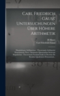 Carl Friedrich Gauss' Untersuchungen Uber Hohere Arithmetik : Disquisitiones Arithmeticae: Theorematis Arithmetici Demonstratio Nova: Summatio Quarumdam Serierum Singularium: Theorematis Fundamentalis - Book