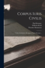 Corpus Iuris Civilis : Codex Iustinianus, Recognovit Paulus Krueger... - Book