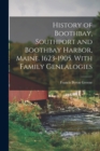 History of Boothbay, Southport and Boothbay Harbor, Maine. 1623-1905. With Family Genealogies - Book