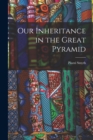 Our Inheritance in the Great Pyramid - Book