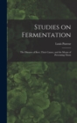 Studies on Fermentation : The Diseases of Beer, Their Causes, and the Means of Preventing Them - Book