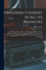 Modern Cookery in all its Branches : Embracing a Series of Plain and Simple Instructions to Private Families and Others, for the Careful and Judicious Preparation of Every Variety of Food as Drawn Fro - Book