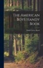 The American Boys Handy Book - Book