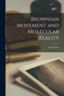 Brownian Movement and Molecular Reality - Book