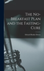 The No-Breakfast Plan and the Fasting-Cure - Book