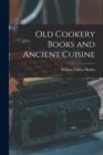 Old Cookery Books and Ancient Cuisine - Book