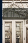 Mushrooms : How to Grow Them: a Practical Treatise on Mushroom Culture for Profit and Pleasure - Book