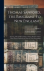 Thomas Sanford, the Emigrant to New England; Ancestry, Life, and Descendants, 1632-4. Sketches of Four Other Pioneer Sanfords and Some of Their Descendants; Volume 2 - Book