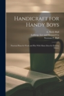 Handicraft for Handy Boys : Practical Plans for Work and Play With Many Ideas for Earning Money - Book