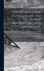 Taschenbuch Der Zeitrechnung Des Deutschen Mittelalters Und Der Neuzeit : Fur Den Praktischen Gebrauch Und Zu Lehrzwecken Entworfen - Book