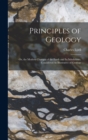 Principles of Geology : Or, the Modern Changes of the Earth and Its Inhabitants, Considered As Illustrative of Geology - Book