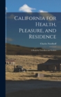 California for Health, Pleasure, and Residence; a Book for Travellers and Settlers - Book