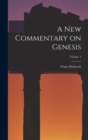 A New Commentary on Genesis; Volume 1 - Book