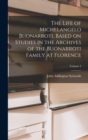 The Life of Michelangelo Buonarroti, Based on Studies in the Archives of the Buonarroti Family at Florence; Volume 2 - Book