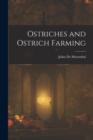 Ostriches and Ostrich Farming - Book