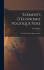 Elements D'economie Politique Pure; Ou, Theorie De La Richesse Sociale - Book
