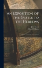 An Exposition of the Epistle to the Hebrews; With the Preliminary Exercitations - Book