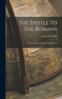 The Epistle To The Romans : A Commentary, Logical And Historical - Book
