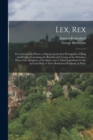 Lex, Rex : The Law and the Prince, a Dispute for the Just Prerogative of King and People, Containing the Reasons and Causes of the Defensive Wars of the Kingdom of Scotland, and of Their Expedition fo - Book