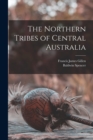 The Northern Tribes of Central Australia - Book