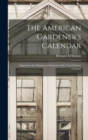 The American Gardener's Calendar; Adapted to the Climates and Seasons of the United States. Containi - Book