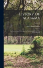 History Of Alabama : And Incidentally Of Georgia And Mississippi, From The Earliest Period; Volume 2 - Book