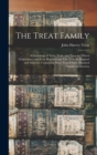 The Treat Family : A Genealogy of Trott, Tratt, and Treat for Fifteen Generations, and Four Hundred and Fifty Years in England and America, Containing More Than Fifteen Hundred Families in America - Book