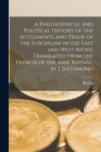 A Philosophical and Political History of the Settlements and Trade of the Europeans in the East and West Indies. Translated From the French of the Abbe Raynal, by J. Justamond - Book