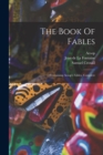 The Book Of Fables : Containing Aesop's Fables, Complete - Book