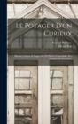 Le Potager D'un Curieux : Histoire, Culture & Usages De 250 Plantes Comestibles, Peu Connues Ou Inconnues - Book