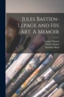 Jules Bastien-Lepage and His Art. A Memoir - Book