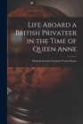 Life Aboard a British Privateer in the Time of Queen Anne : Being the Journal of Captain Woodes Rogers - Book