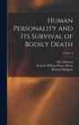 Human Personality and Its Survival of Bodily Death; Volume 2 - Book