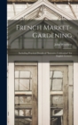 French Market-gardening : Including Practical Details of "intensive Cultivation" for English Growers - Book