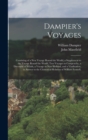 Dampier's Voyages : Consisting of a New Voyage Round the World, a Supplement to the Voyage Round the World, Two Voyages to Campeachy, a Discourse of Winds, a Voyage to New Holland, and a Vindication, - Book