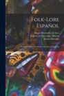 Folk-lore Espanol : Biblioteca de las Tradiciones Populares Espanolas - Book