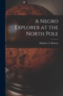 A Negro Explorer at the North Pole - Book