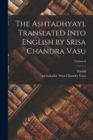 The Ashtadhyayi. Translated Into English by Srisa Chandra Vasu; Volume 6 - Book