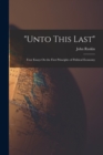 "Unto This Last" : Four Essays On the First Principles of Political Economy - Book