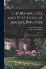 Chairman, CEO, and President of Amgen, 1980-1988 : Oral History Transcript / 200 - Book