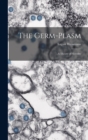 The Germ-plasm; a Theory of Heredity - Book
