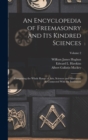 An Encyclopedia of Freemasonry and Its Kindred Sciences : Comprising the Whole Range of Arts, Sciences and Lliterature As Connected With the Institution; Volume 2 - Book