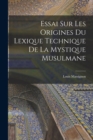 Essai sur les origines du lexique technique de la mystique musulmane - Book