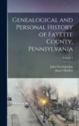 Genealogical and Personal History of Fayette County, Pennsylvania; Volume 2 - Book