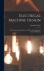 Electrical Machine Design : The Design And Specification Of Direct And Alternating Current Machinery - Book