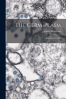 The Germ-plasm; a Theory of Heredity - Book