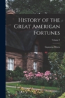 History of the Great American Fortunes; Volume 3 - Book