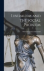 Liberalism and the Social Problem - Book