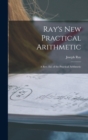 Ray's New Practical Arithmetic : A Rev. Ed. of the Practical Arithmetic - Book
